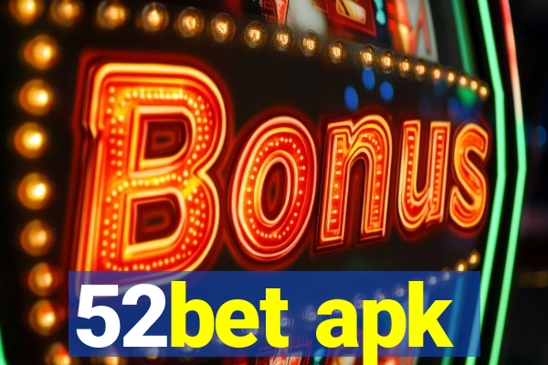 52bet apk